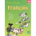Mots d'école CE2 - Mon livre de français - Cahier de l'élève