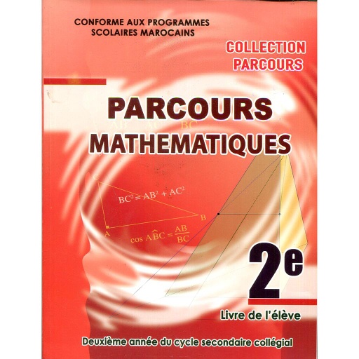 Parcours20mathC3A9matiques202AC20Livre20de20l27C3A9lC3A8ve2028VisC3A920par20le20MinistC3A8re20de20L27Education20Nationale29.jpg Parcours mathématiques 2AC Livre de l'élève (Visé par le Ministère de L'Education Nationale) – Image 1