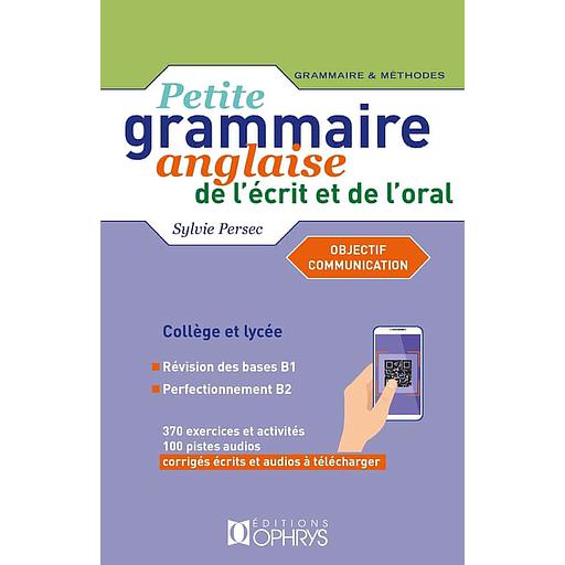 Petite20grammaire20anglaise20de20l27C3A9crit20et20de20l27oral20Niveau20intermC3A9diaire20B13EB2.jpg Petite grammaire anglaise de l'écrit et de l'oral Niveau intermédiaire B1>B2 – Image 1