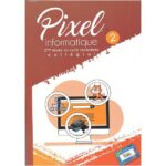 Pixel informatique 2ème AC - manuel de l'élève - 2ème édition