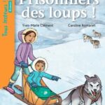 Prisonniers des loups !  - Niveau de lecture 3, Cycles 2 et 3