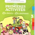 Projet 3 Mes Premières Activités 4/5 Les loisirs Les animaux