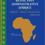 Rédaction administrative Afrique  - Maghreb, Afrique Subsaharienne