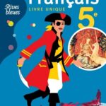 Rives Bleues 5ème Français livre unique (Prog. Français)