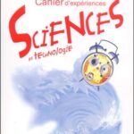 Sciences et technologie CM2. Cahier d'expériences