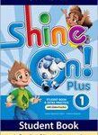 Shine On! Plus Level 1 Student Book + Workbook