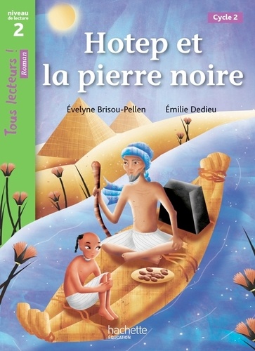 Tous20lecteurs202120Niveau20220-20Hotep20et20la20pierre20noire.jpg Tous lecteurs ! Niveau 2 - Hotep et la pierre noire – Image 1