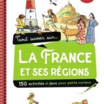 Tout savoir sur... la France et ses régions  - Avec 1 poster et des autocollants