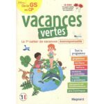 Vacances vertes, de la GS au CP  - Le premier cahier de vacances écoresponsable !