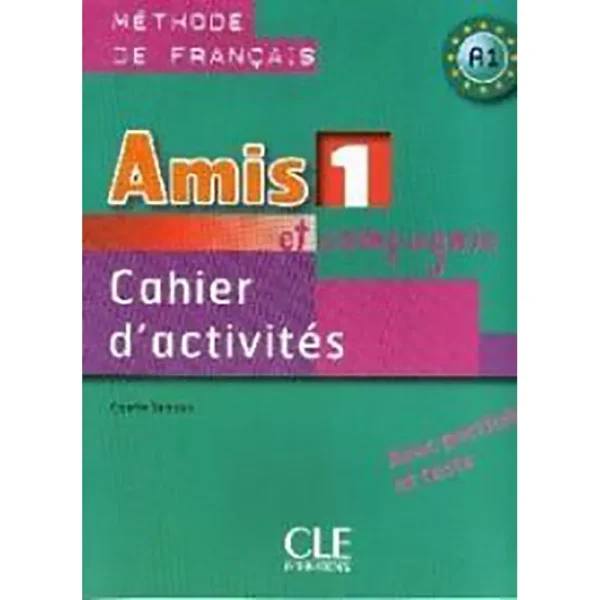 AMIS ET COMPAGNIE N°1 CAHIER D’ACTIVITES