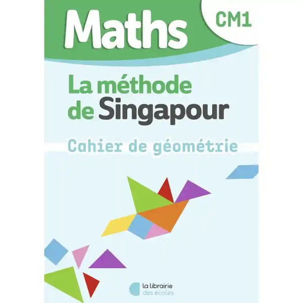 METHODE DE SINGAPOUR CM1 CAHIER DE GEOMETRIE